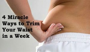 4 mirakuløse måder at slanke din talje på under en uge